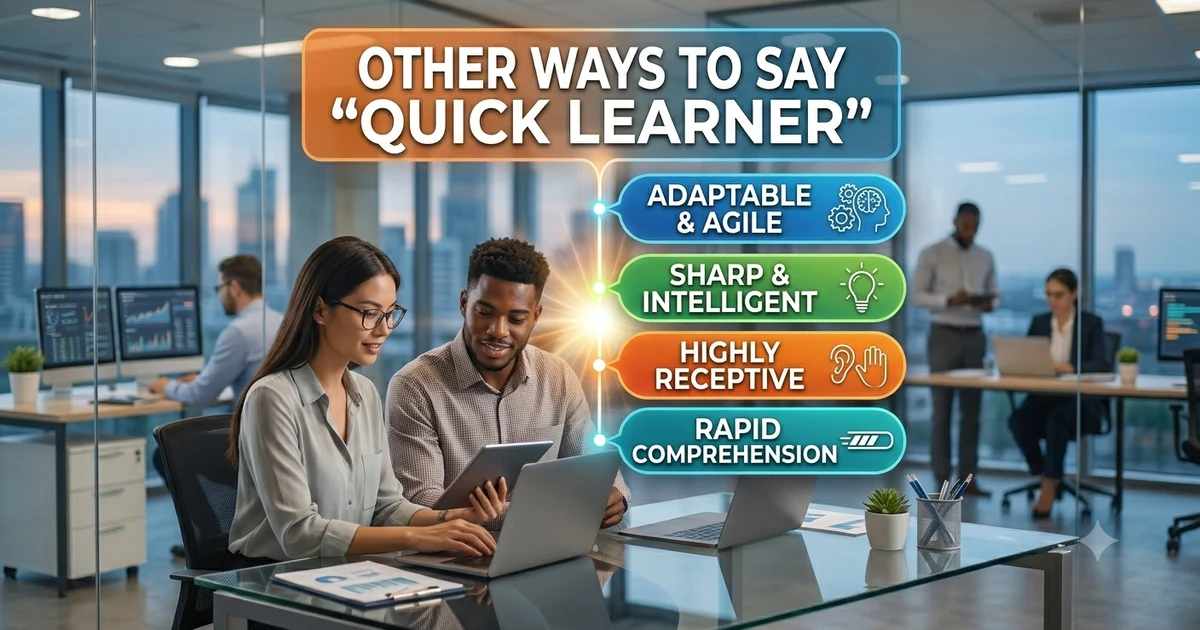 other ways to say quick learner