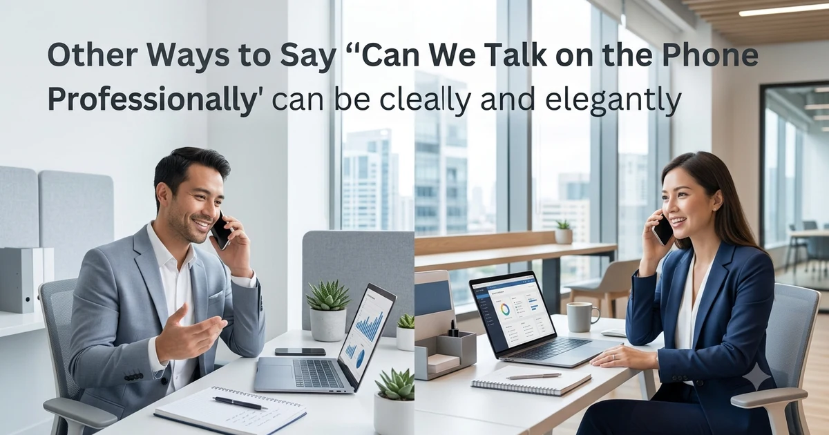 other ways to say can we talk on the phone professionally
