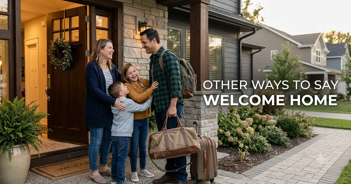 Other Ways to Say Welcome Home
