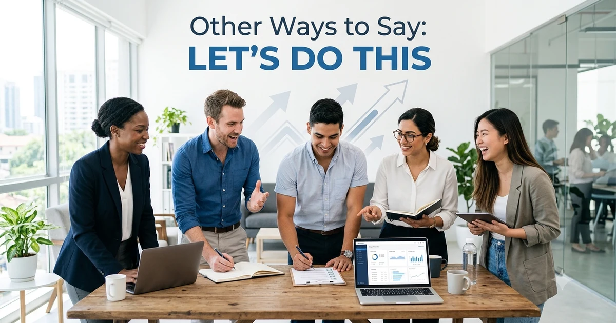 other ways to say lets do this
