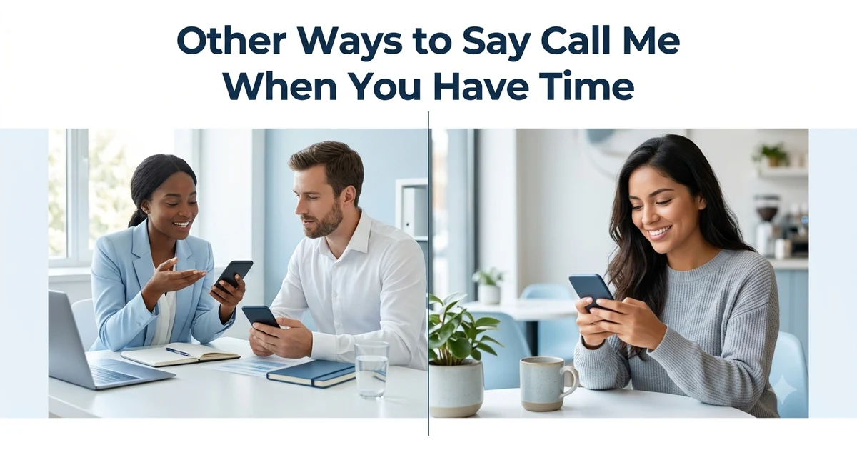 other ways to say call me when you have time