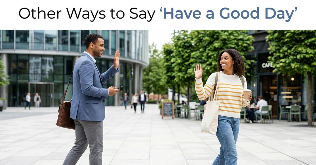 other ways to say have a good day